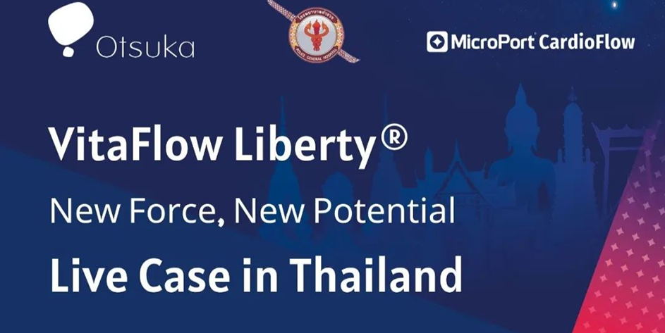 A New Chapter is Beginning—MicroPort<sup>®</sup> CardioFlow’s VitaFlow Liberty<sup>®</sup> Completes First Implantation in Thailand